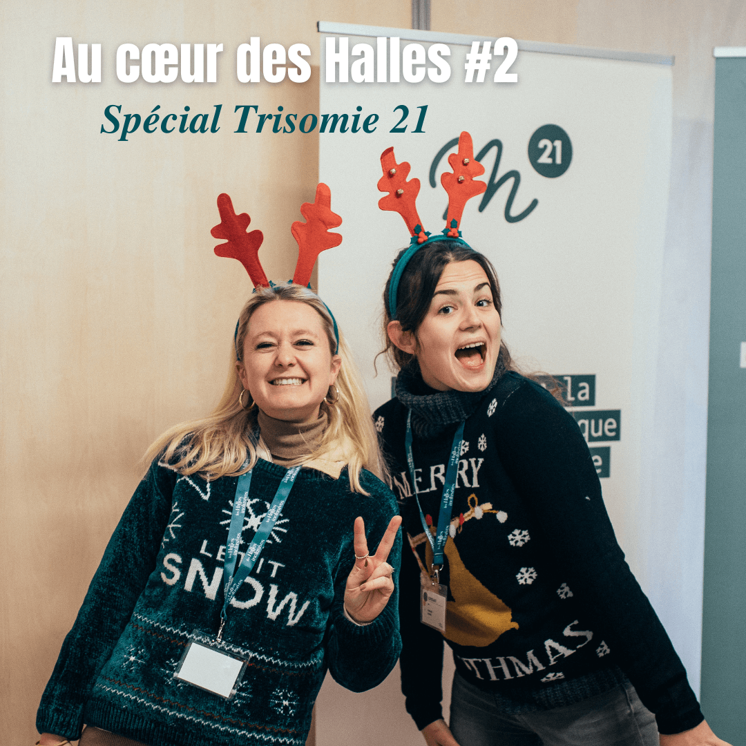 Au Coeur des Halles #2 - Spéciale trisomie 21